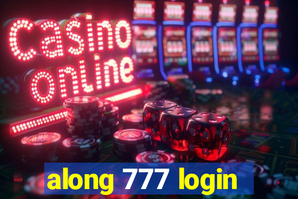 along 777 login