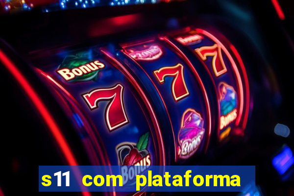 s11 com plataforma de jogos