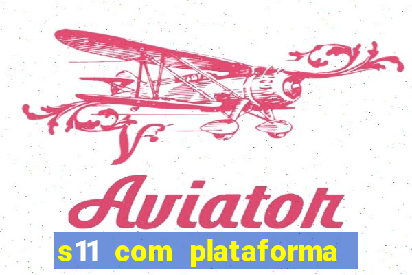 s11 com plataforma de jogos