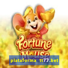 plataforma tt77.bet paga mesmo