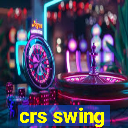 crs swing