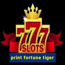 print fortune tiger