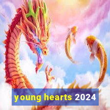 young hearts 2024