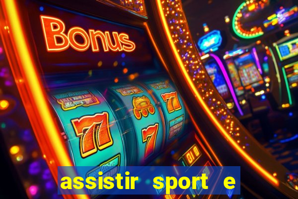 assistir sport e ponte preta