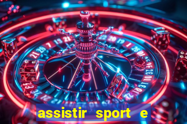 assistir sport e ponte preta