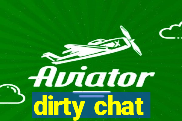 dirty chat