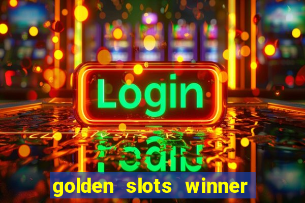 golden slots winner paga mesmo