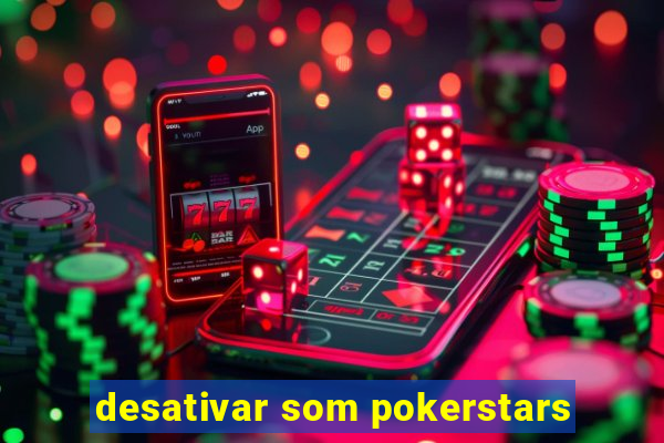 desativar som pokerstars