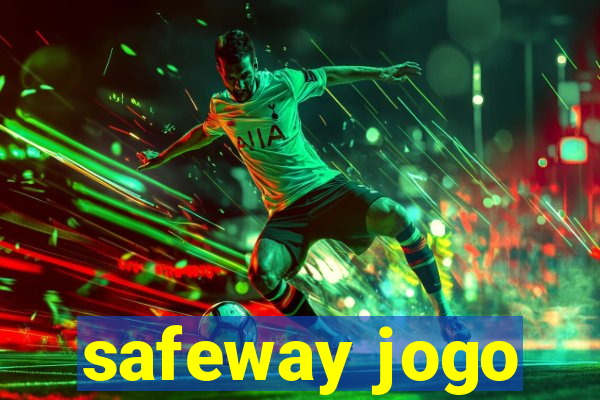 safeway jogo