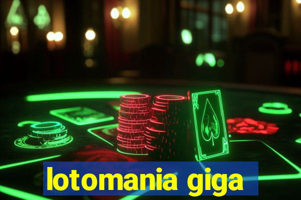 lotomania giga