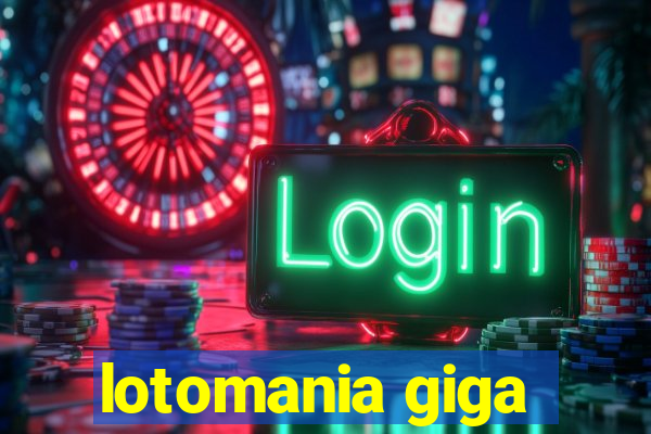 lotomania giga