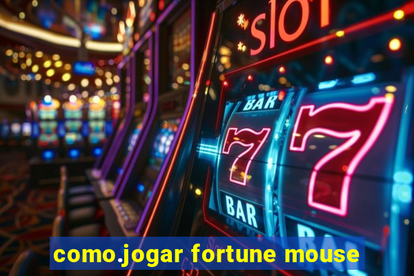 como.jogar fortune mouse