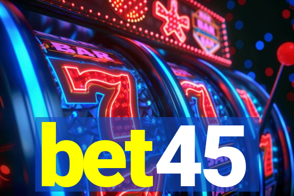 bet45