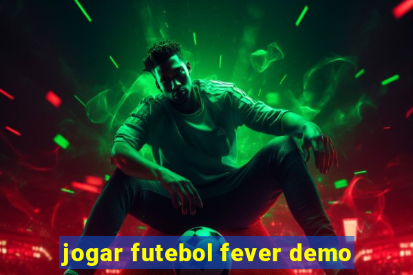 jogar futebol fever demo