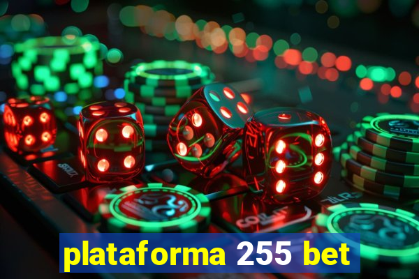 plataforma 255 bet