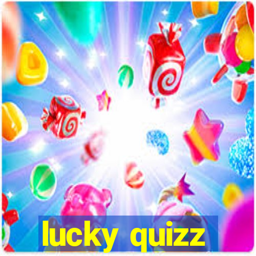 lucky quizz