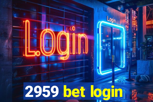 2959 bet login