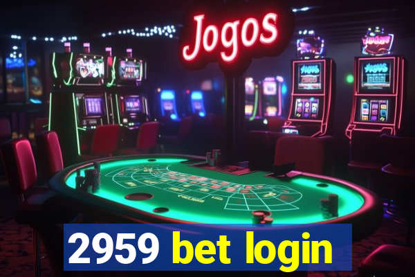 2959 bet login