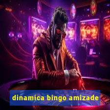 dinamica bingo amizade