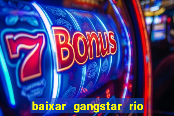 baixar gangstar rio cidade dos santos java