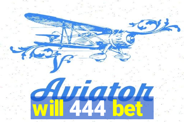 will 444 bet