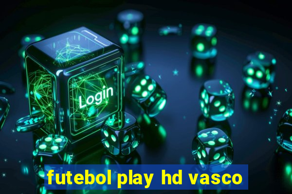 futebol play hd vasco