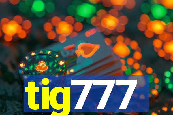 tig777