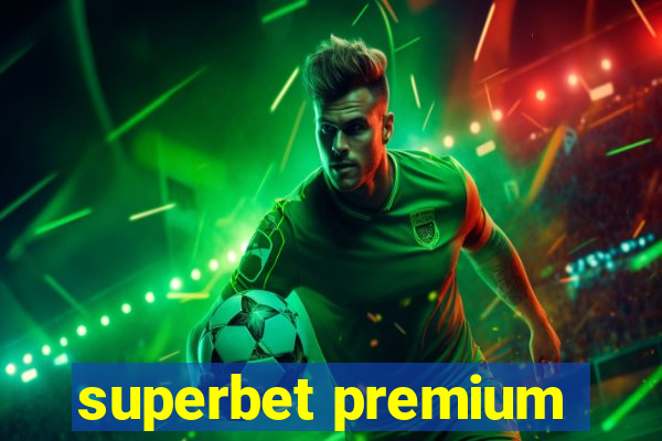 superbet premium