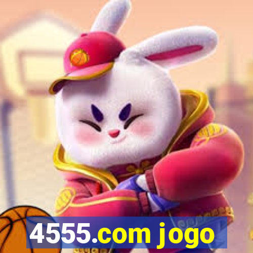 4555.com jogo