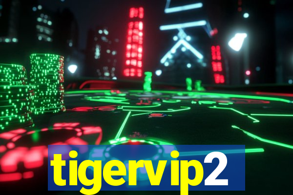 tigervip2