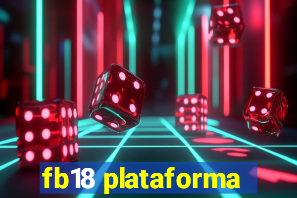 fb18 plataforma