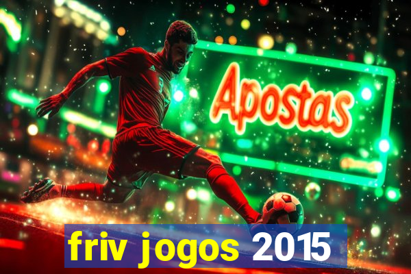 friv jogos 2015