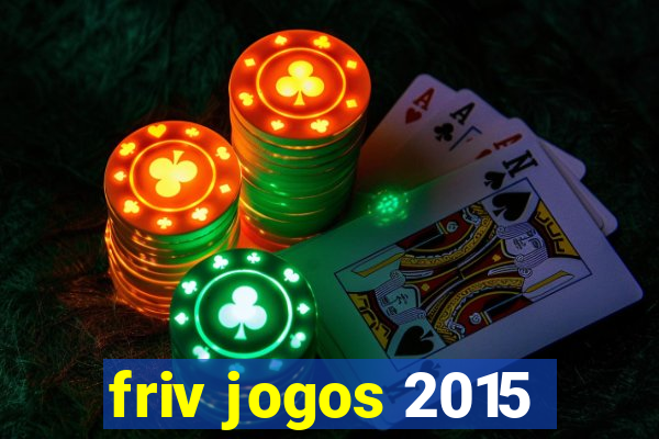 friv jogos 2015