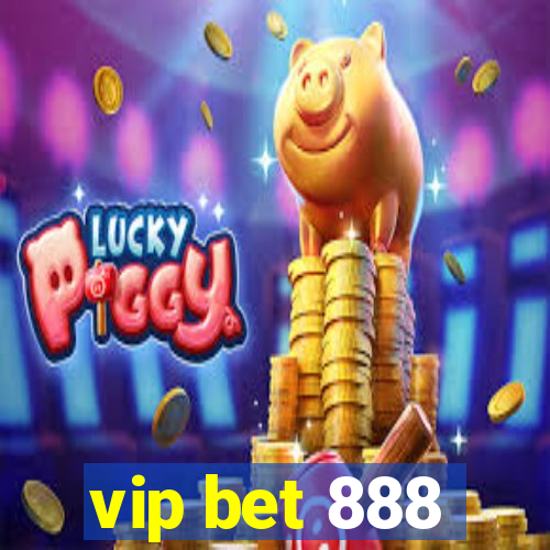 vip bet 888