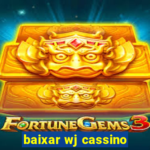 baixar wj cassino