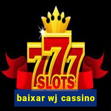 baixar wj cassino