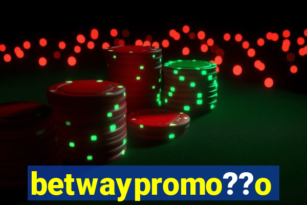 betwaypromo??o