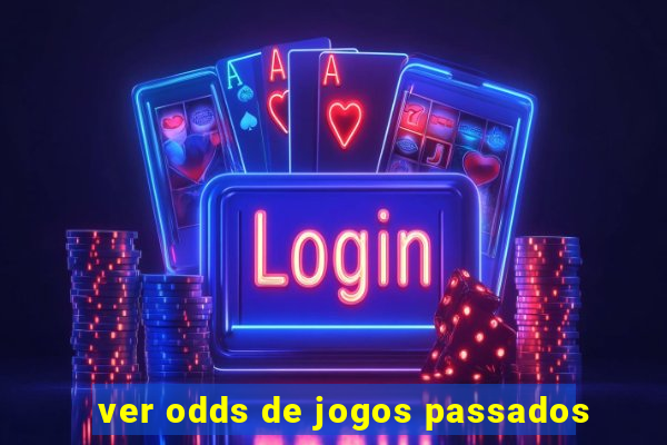 ver odds de jogos passados