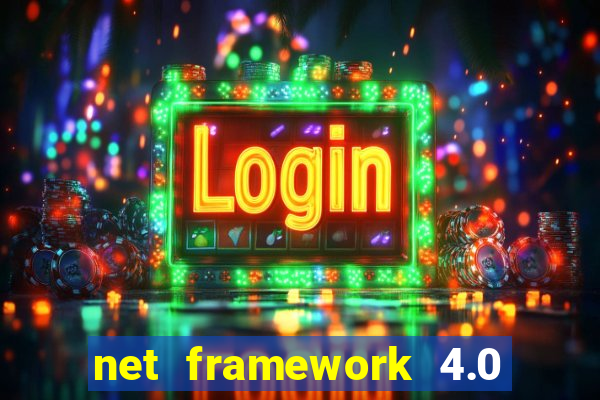 net framework 4.0 v 30319