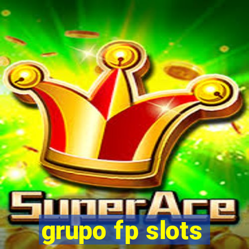 grupo fp slots