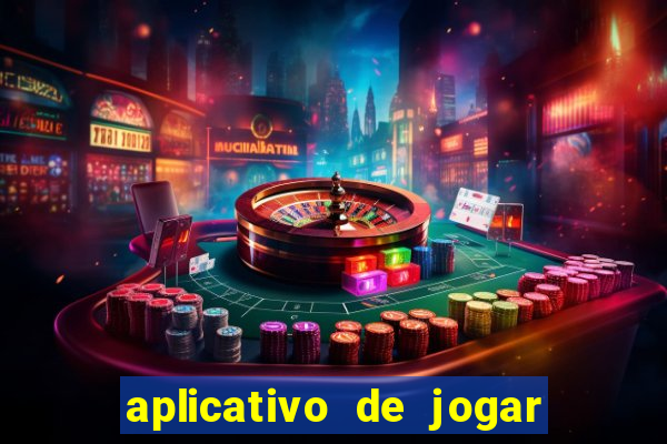 aplicativo de jogar e ganhar dinheiro