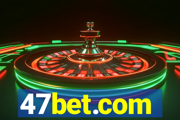 47bet.com