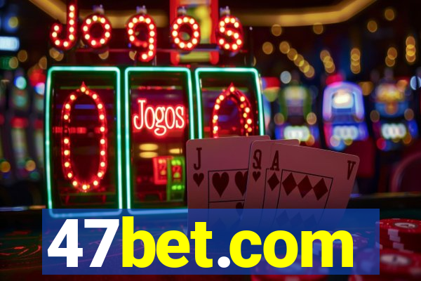 47bet.com