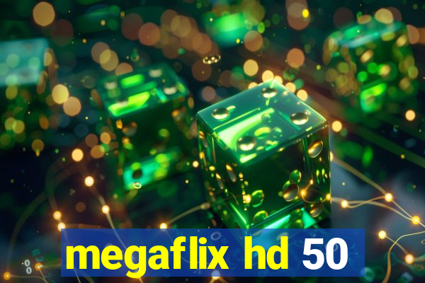 megaflix hd 50