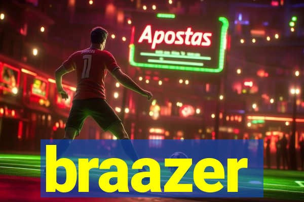 braazer