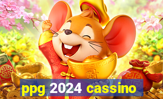 ppg 2024 cassino