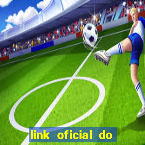 link oficial do jogo do tigre