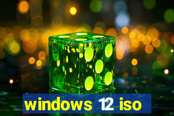 windows 12 iso