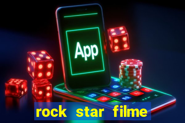 rock star filme completo dublado online