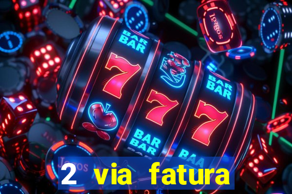 2 via fatura bradescard visa